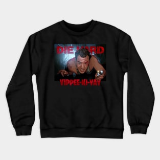 Die Hard Crewneck Sweatshirt